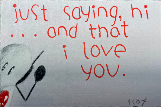 'Just Saying' Original 4.5" x 3"