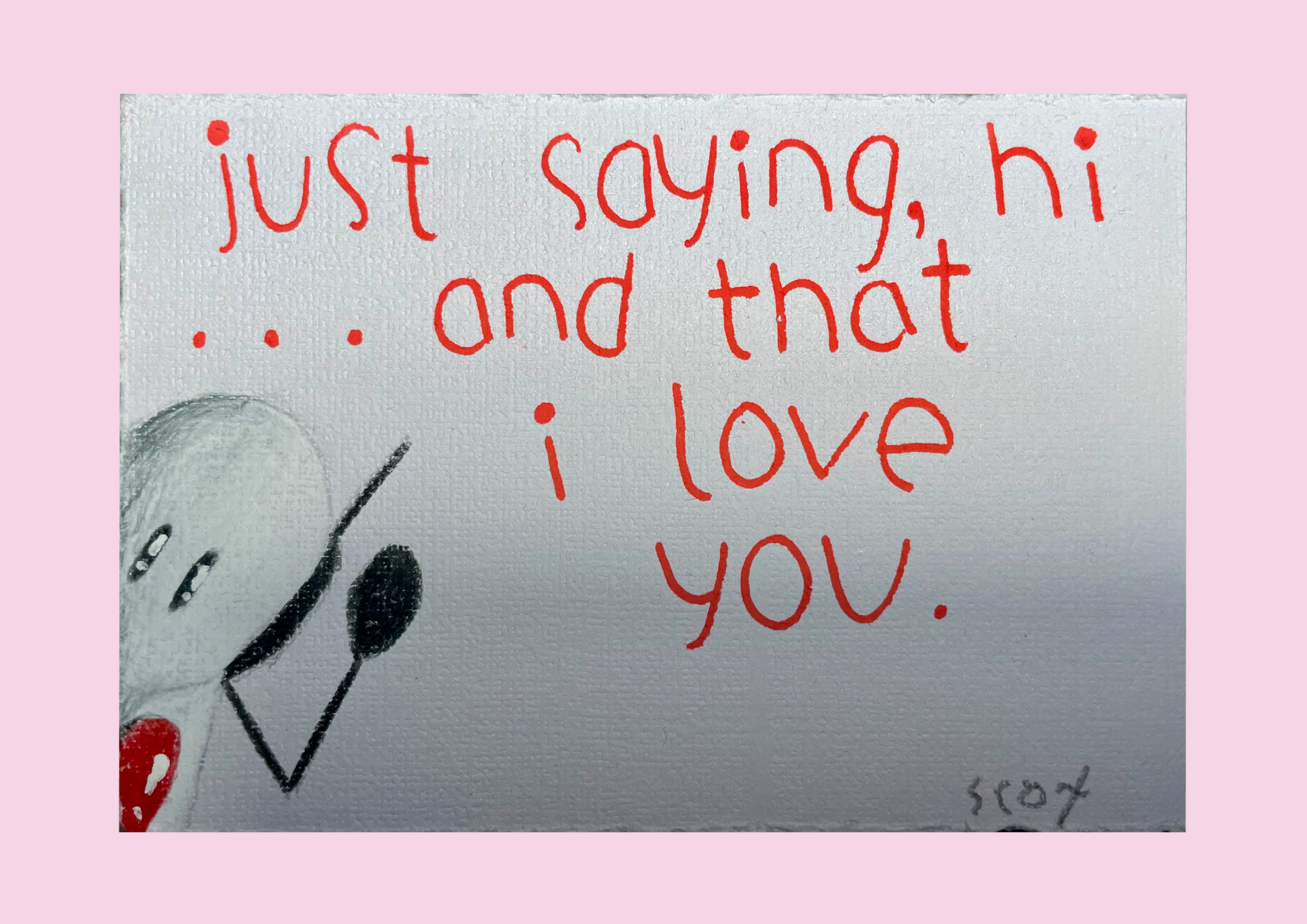 'Just Saying' Original 4.5" x 3" - Tarc The Robot