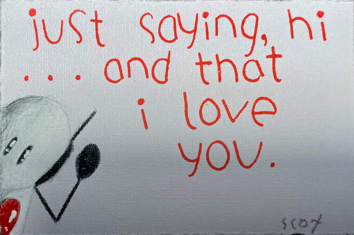 'Just Saying' Original 4.5" x 3" - Tarc The Robot